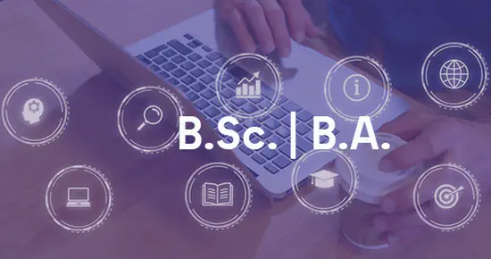 Bachelor of Science (B.Sc.) and Bachelor of Arts (B.A.)